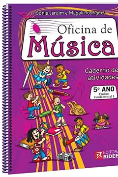 Livro Oficina de Música 5° Ano. Caderno de Atividades - Resumo, Resenha, PDF, etc.