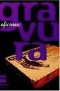 Livro Oficinas. Gravura - Resumo, Resenha, PDF, etc.