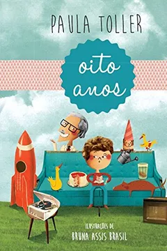 Livro Oito Anos - Coleção Músicas Para Ler - Resumo, Resenha, PDF, etc.