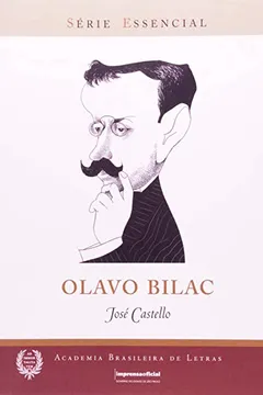 Livro Olavo Bilac - Série Essencial 67 - Resumo, Resenha, PDF, etc.