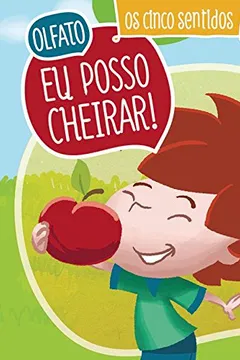 Livro Olfato. Eu Posso Cheirar! Os Cinco Sentidos - Resumo, Resenha, PDF, etc.