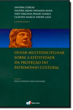 Livro Olhar Multidisciplinar Sobre a Efetividade da Proteção do Patrimônio Cultural - Resumo, Resenha, PDF, etc.