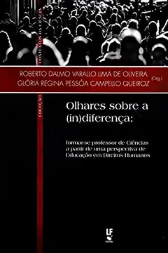 Livro Olhares Sobre a (In)diferença. Formar-se Professor de Ciências - Resumo, Resenha, PDF, etc.