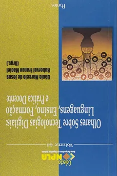 Capa do livro Olhares Sobre Tecnologias Digitais. Linguagens, Ensino, Formação e Prática Docente - Volume 44. Coleção NPLA