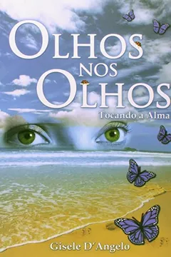 Livro Olhos Nos Olhos. Tocando a Alma - Resumo, Resenha, PDF, etc.