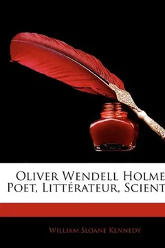 Livro Oliver Wendell Holmes: Poet, Littrateur, Scientist - Resumo, Resenha, PDF, etc.