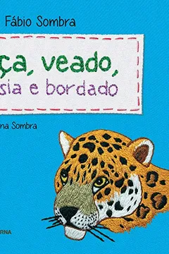 Livro Onça, Veado, Poesia e Bordado - Resumo, Resenha, PDF, etc.