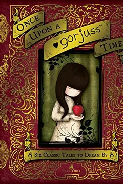 Livro Once Upon a Gorjuss Time: Six Classic Tales to Dream by - Resumo, Resenha, PDF, etc.