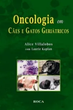 Livro Oncologia Em Caes E Gatos Geriatricos - Resumo, Resenha, PDF, etc.