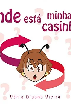 Livro Onde Está Minha Casinha? - Resumo, Resenha, PDF, etc.
