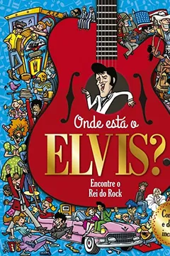 Livro Onde Está o Elvis?: Encontre o rei do Rock - Resumo, Resenha, PDF, etc.