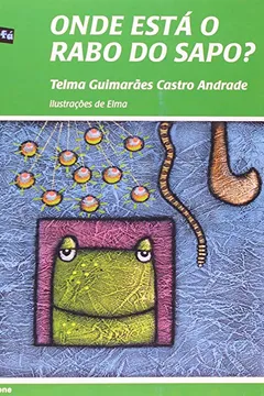 Livro Onde Esta O Rabo Do Sapo? - Resumo, Resenha, PDF, etc.