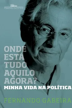 Livro Onde Está Tudo Aquilo Agora? - Resumo, Resenha, PDF, etc.