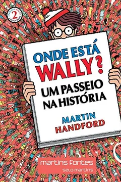 Livro Onde Está Wally? Um Passeio na História - Resumo, Resenha, PDF, etc.