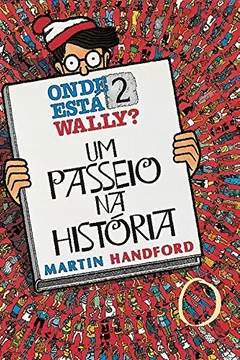 Livro Onde Esta Wally? Um Passeio Na Historia - Volume 2 - Resumo, Resenha, PDF, etc.