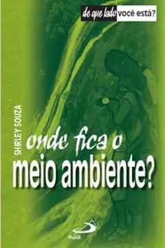 Livro Onde Fica O Meio Ambiente? - Resumo, Resenha, PDF, etc.