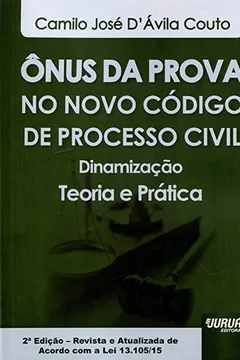 Livro Ônus da Prova no Novo Código Processo Civil. Dinamização. Teoria e Prática - Resumo, Resenha, PDF, etc.