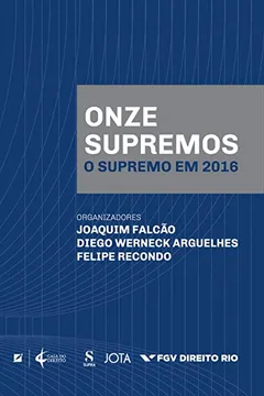 Livro Onze Supremos. O Supremo em 2016 - Resumo, Resenha, PDF, etc.