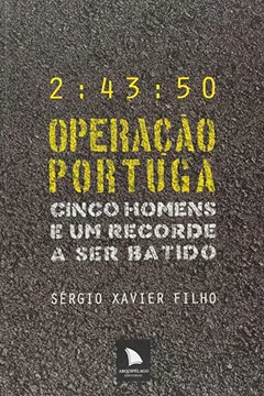 Livro Operação Portuga. Cinco Homens E Um Recorde A Ser Batido - Resumo, Resenha, PDF, etc.