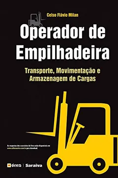 Livro Operador de Empilhadeira. Transporte, Movimentação e Armazenagem de Cargas - Resumo, Resenha, PDF, etc.