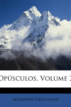 Livro Opusculos, Volume 3 - Resumo, Resenha, PDF, etc.