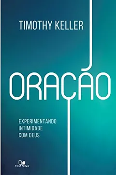 Livro Oração. Experimentando Intimidade com Deus - Resumo, Resenha, PDF, etc.