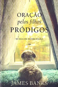 Livro Oração Pelos Filhos Pródigos - Resumo, Resenha, PDF, etc.