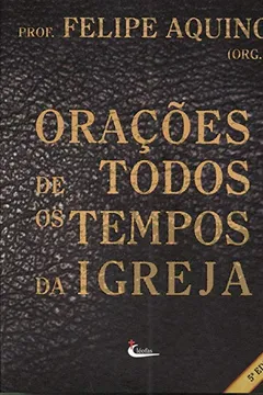 Livro Orações de Todos os Tempos da Igreja - Resumo, Resenha, PDF, etc.