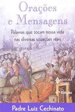 Livro Orações e Mensagens. Palavras que Tocam Nossa Vida nas Diversas Situações Reais - Resumo, Resenha, PDF, etc.