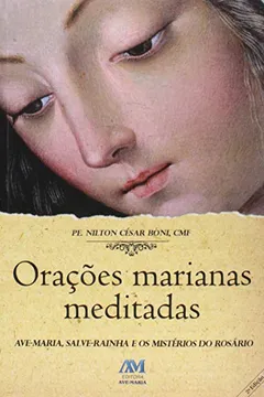 Livro Orações Marianas Meditadas - Resumo, Resenha, PDF, etc.