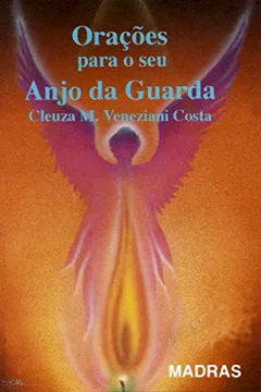 Livro Orações Para o Seu Anjo da Guarda - Resumo, Resenha, PDF, etc.