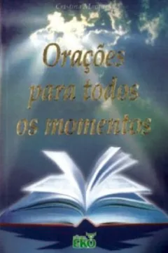 Livro Orações Para Todos os Momentos - Resumo, Resenha, PDF, etc.