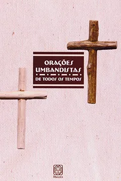 Livro Orações Umbandistas de Todos os Tempos - Resumo, Resenha, PDF, etc.