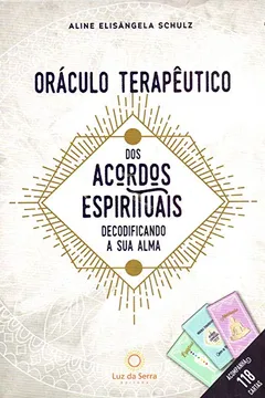 Livro Oráculo Terapêutico dos Acordos Espirituais (+ Baralho) - Resumo, Resenha, PDF, etc.