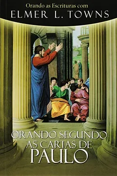 Livro Orando Segundo as Cartas de Paulo - Resumo, Resenha, PDF, etc.