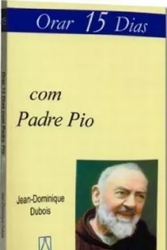 Livro Orar 15 Dias Com Padre Pio - Resumo, Resenha, PDF, etc.