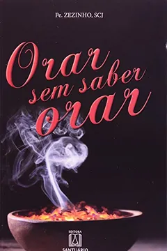 Livro Orar Sem Saber Orar - Resumo, Resenha, PDF, etc.