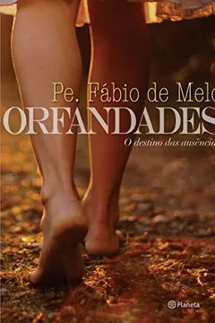 Livro Orfandades. O Destino das Ausências - Resumo, Resenha, PDF, etc.