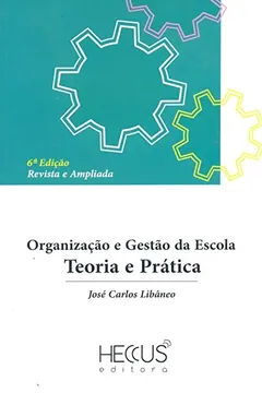 Livro Organização e Gestão da Escola. Teoria e Prática - Resumo, Resenha, PDF, etc.