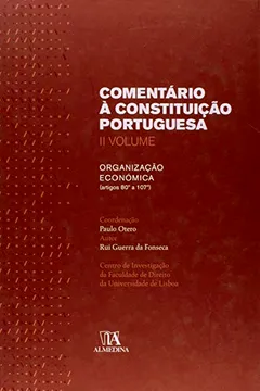 Livro Organizacao Economica, Artigos 80º A 107º - II Volume - Resumo, Resenha, PDF, etc.