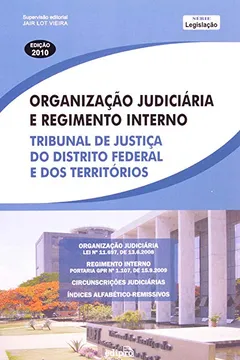 Livro Organização Judiciária E Regimento Interno: Tribunal De Justiça Do Distrito Federal E Dos Territórios - Resumo, Resenha, PDF, etc.