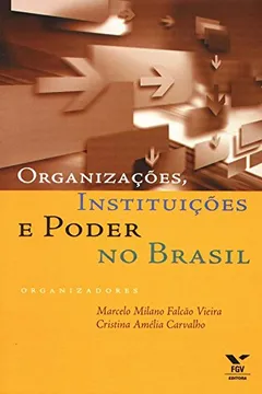 Capa do livro Organizações, Instituições e Poder no Brasil