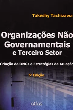 Livro Organizacoes Nao Governamentais E Terceiro Setor - Criacao De Ongs E E - Resumo, Resenha, PDF, etc.