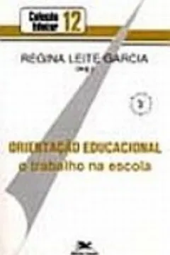 Capa do livro Orientação Educacional. O Trabalho Na Escola