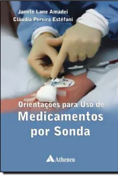 Livro Orientação Para Uso de Medicamentos por Sonda - Resumo, Resenha, PDF, etc.