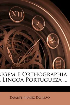 Capa do livro Origem E Orthographia Da Lingoa Portugueza ...