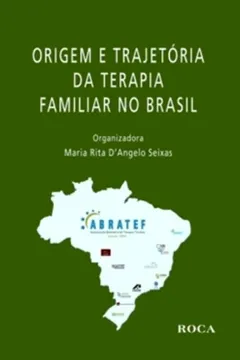 Livro Origem E Trajetoria Da Terapia Familiar No Brasil - Resumo, Resenha, PDF, etc.