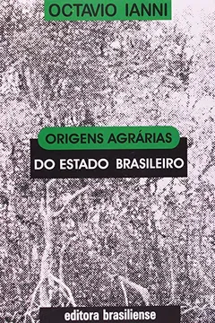 Livro Origens Agrárias Estado Brasileiro - Resumo, Resenha, PDF, etc.