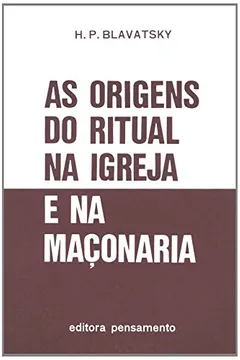 Livro Origens Do Ritual Na Igreja E Na Maconaria - Resumo, Resenha, PDF, etc.