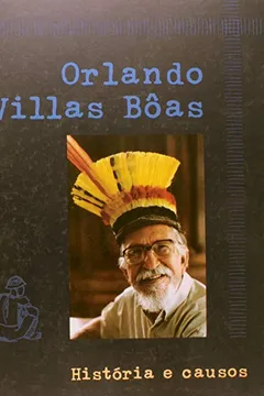 Livro Orlando Villas Bôas. História E Causos - Coleção Mais Histórias. Juvenil - Resumo, Resenha, PDF, etc.
